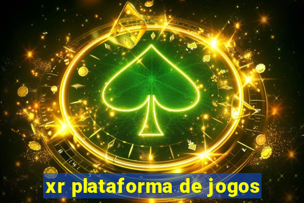 xr plataforma de jogos